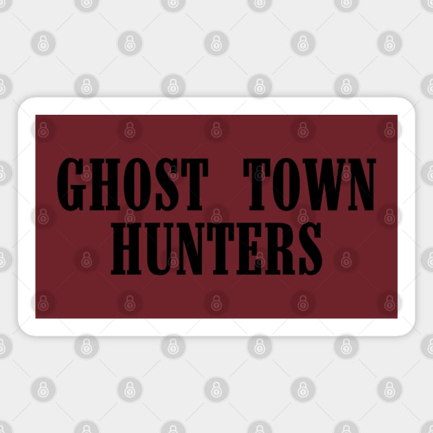 Ghost Town Hunters Writing Magnet by GhostTownHunters